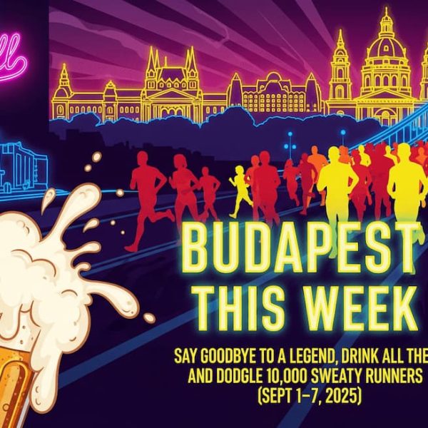 Budapest This Week: Say Goodbye to a Legend, Drink All the Beer, and Dodge 10,000 Sweaty Runners (Sept 1-7, 2025)