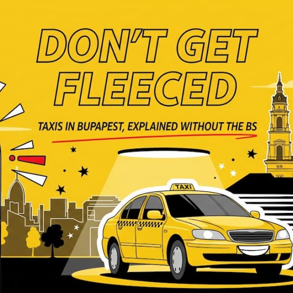 Don’t Get Fleeced: Taxis in Budapest, Explained Without the BS