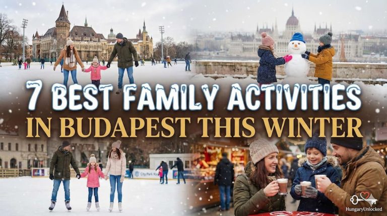 7 Best Family Activities in Budapest This Winter