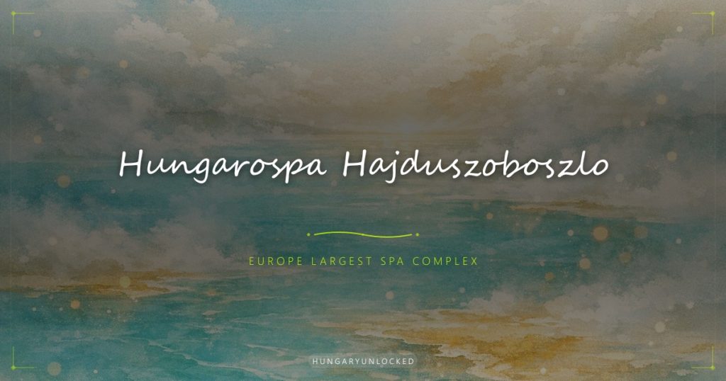 Hungarospa Hajdúszoboszló Hungary - Europe largest spa complex